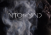 INTO THE MIND